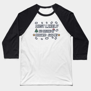 Most likely to bring a board game Christmas Baseball T-Shirt